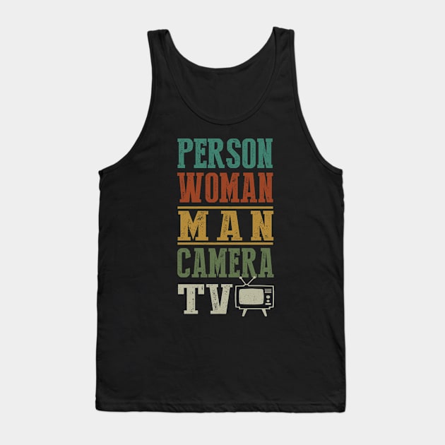 Person Woman Man Camera Tv Cognitive Test Shirt Trump Words Tank Top by igybcrew